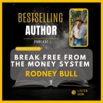 Escape the Money Trap & Build Generational Wealth with Rodney Bull